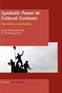 Symbolic Power in Cultural Contexts: Uncovering Social Reality