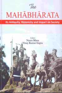 Mahabharata: Its Antiquity, Historicity, and Impact on Society