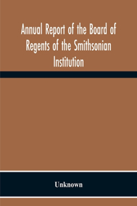 Annual Report Of The Board Of Regents Of The Smithsonian Institution; Showing The Operations, Expenditures, And Condition Of The Institution For The Year Ended June 30, 1957