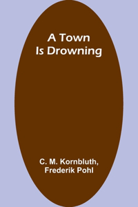 Town Is Drowning