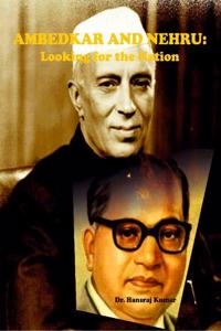 Ambedkar and Nehru: Looking for a Nation