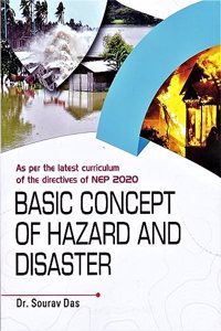 BASIC CONCEPT OF HAZARD AND DISASTER : AS TEXTBOOK AS PER LATEST CURRICULUM OF THE DIRECTIVES OF NEP 2020.