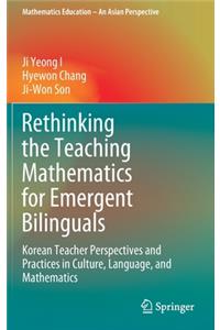 Rethinking the Teaching Mathematics for Emergent Bilinguals