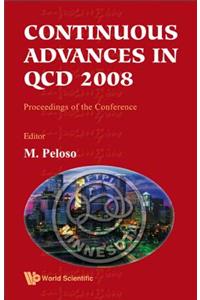 Continuous Advances in QCD 2008 - Proceedings of the Conference