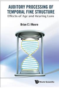 Auditory Processing of Temporal Fine Structure: Effects of Age and Hearing Loss