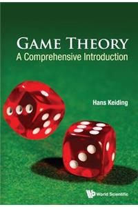 Game Theory: A Comprehensive Introduction
