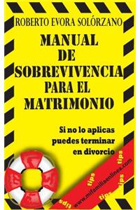 Manual de Sobrevivencia para el Matrimonio: Si no lo aplicas puedes terminar en Divorcio.
