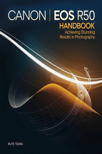Canon EOS R50 Handbook for Beginners