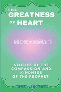 The Greatness Of Heart