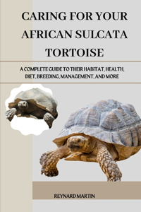 Caring for Your African Sulcata Tortoise