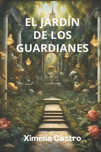 El Jardín de Los Guardianes