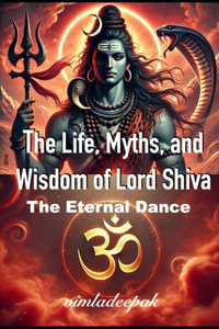 Life, Myths, and Wisdom of Lord Shiva