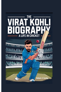 The Virat Kohli Biography