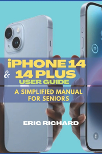 iPHONE 14 AND 14 PLUS USER GUIDE