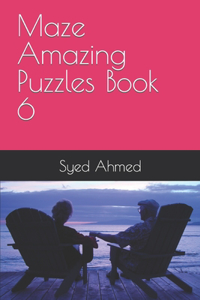 Maze Amazing Puzzles Book 6