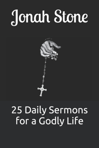 25 Daily Sermons for a Godly Life