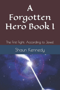 Forgotten Hero Book I