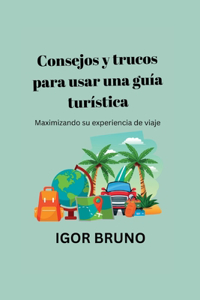 Consejos y trucos para usar una guía turística