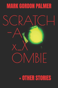 SCRATCH-A x_xOMBIE: Scrunchy Eyes - Fiction Collection
