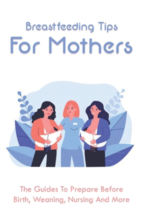 Breastfeeding Tips For Mothers