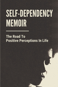 Self-Dependency Memoir