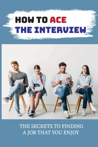 How To Ace The Interview