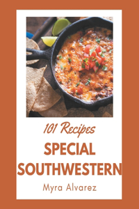 101 Special Southwestern Recipes