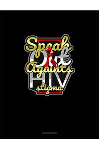 Speak Out Against HIV Stigma