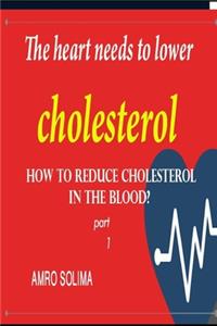 The heart needs to lower cholesterol