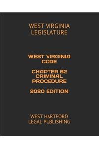 West Virginia Code Chapter 62 Criminal Procedure 2020 Edition