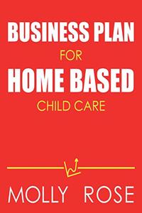 Business Plan For Home Based Child Care