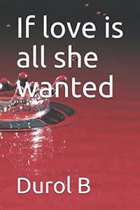 If love is all she wanted