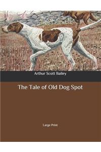 The Tale of Old Dog Spot