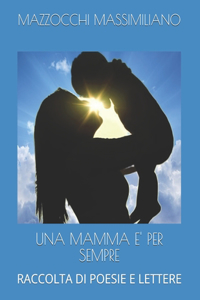 Una Mamma E' Per Sempre