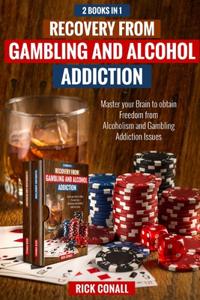 Recovery from Gambling and Alcohol Addiction