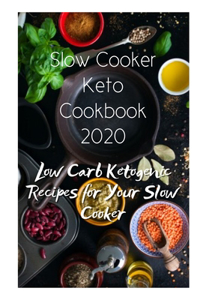 Slow Cooker Keto Cookbook 2020