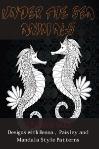 Under the Sea Animals - Coloring Book - Designs with Henna, Paisley and Mandala Style Patterns