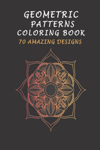Geometric Patterns Coloring Book 70 Amazing Designs