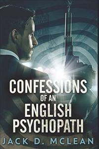 Confessions Of An English Psychopath