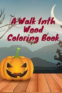 Walk Inth Wood Coloring Book