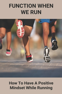 Function When We Run