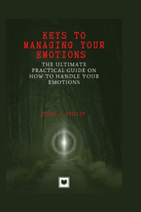 Keys to Managing Your Emotions