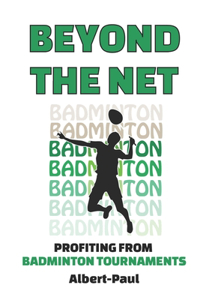 Beyond the Net Profiting from Badminton Tournaments