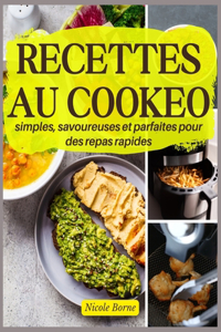 Recettes au Cookeo simples, savoureuses et parfaites pour des repas rapides