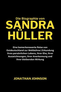 Sandra Hüller: Eine bemerkenswerte Reise von Ostdeutschland zur Weltbühne Erkundung ihres persönlichen Lebens, ihrer Ehe, ihrer Auszeichnungen, ihrer Anerkennung u