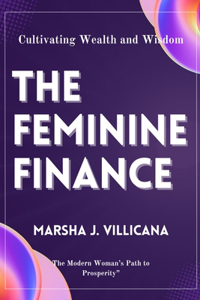 Feminine Finance: Cultivating Wealth and Wisdom