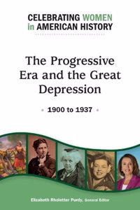 The Progressive Era and the Great Depression: 1900 to 1937