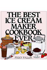 Best Ice Cream Maker Cookbook Ever