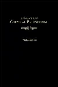 Advances in Chemical Engineering Vol 18