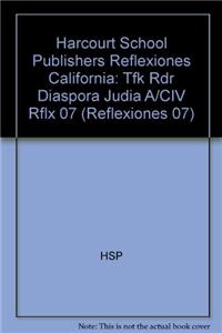 Harcourt School Publishers Reflexiones: Tfk Rdr Diaspora Judia A/CIV Rflx 07